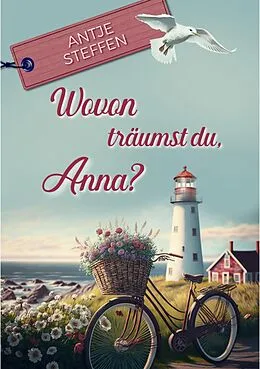 E-Book (epub) Wovon träumst du, Anna? von Antje Steffen