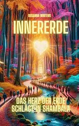 Kartonierter Einband InnerErde - Das Herz der Erde schlägt in Shambala von Susanna Winters