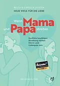 E-Book (epub) Neue Wege für die Liebe: Wenn Mama und Papa streiten von Bella Leisten, Chrisch Leisten