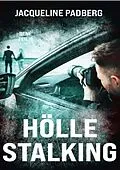 E-Book (epub) Hölle Stalking von Jacqueline Padberg