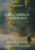 E-Book (epub) Europa's verborgene Angelparadiese von Helmut Fischer