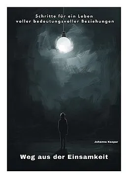 E-Book (epub) Weg aus der Einsamkeit von Johanna Kaspar