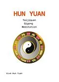 E-Book (epub) Hun Yuan Taijiquan (E-Book) von Cecilia Lam, Vive Hun Yuan, Harald Aichlseder