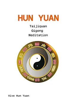 E-Book (epub) Hun Yuan Taijiquan (E-Book) von Cecilia Lam, Vive Hun Yuan, Harald Aichlseder