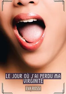 E-Book (epub) Le jour où j'ai perdu ma virginité von Eva Rossi