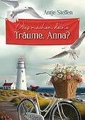 E-Book (epub) Was machen deine Träume, Anna? von Antje Steffen