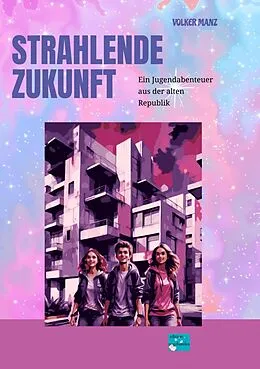 E-Book (epub) Strahlende Zukunft von Volker Manz