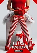 E-Book (epub) Ein sexy Geschenk von Mia Graf