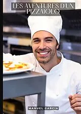 Fester Einband Les aventures d'un pizzaiolo von Manuel García