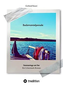 E-Book (epub) Bademantelparade - Sommertage am See von Gerhard Sauer