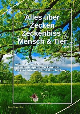 Kartonierter Einband Alles über Zecken Zeckenbiss Mensch &amp; Tier von Holger Kiefer