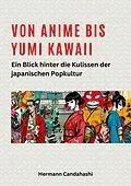 E-Book (epub) Von Anime bis Yumi Kawaii von Hermann Candahashi