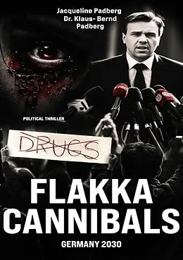 E-Book (epub) Flakka Cannibals von Jacqueline Padberg, Klaus-Bernd Padberg