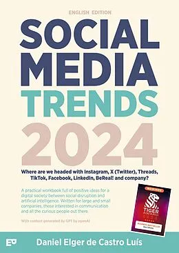 E-Book (epub) Social Media Trends 2024 - Where are we headed with Instagram, X (Twitter), Threads, TikTok, Facebook, LinkedIn, BeReal! and company? von Daniel Elger de Castro Luís