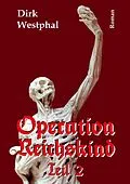E-Book (epub) Operation Reichskind 2 von Dirk Westphal