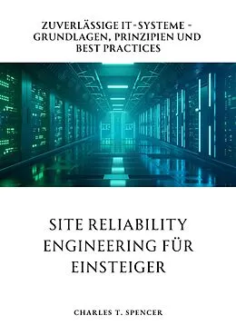 E-Book (epub) Site Reliability Engineering für Einsteiger von Charles T. Spencer