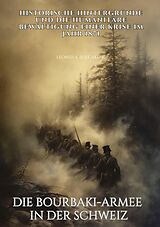 E-Book (epub) Die Bourbaki-Armee in der Schweiz von Leonid A. Bulgakow