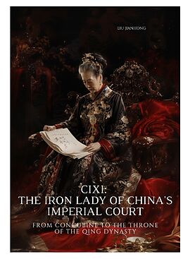 Livre Relié Cixi: The Iron Lady of China's Imperial Court de Liu Jianhong