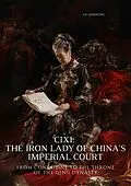 E-Book (epub) Cixi: The Iron Lady of China's Imperial Court von Liu Jianhong