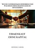 E-Book (epub) Firmenkauf ohne Kapital von Henning F. Meyer
