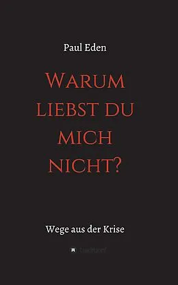 E-Book (epub) Warum liebst du mich nicht von Paul Eden