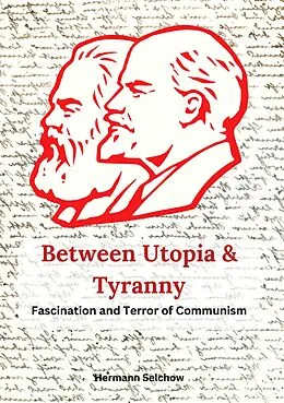 E-Book (epub) Between Utopia and Tyranny von Hermann Selchow