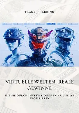 E-Book (epub) Virtuelle Welten, reale Gewinne von Frank J. Harding