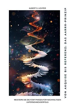 E-Book (epub) Von Akquise bis Referenz: Das AARRR-Prinzip von Albert S. Lichter