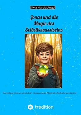 E-Book (epub) Jonas und die Magie des Selbstbewusstseins von Silvia Mareia Angel
