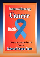 eBook (epub) Immunotherapy Cancer Battle de Azhar ul Haque Sario