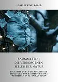 E-Book (epub) Baummystik: Die verborgenen Seelen der Natur von Lorelei Wintergold