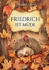 Kartonierter Einband Friedrich ist müde von Annabel Salhi