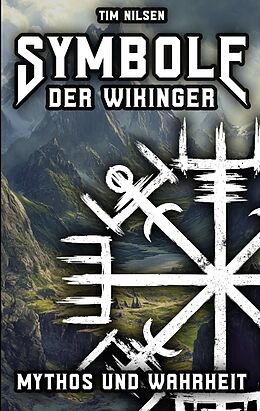 Kartonierter Einband Symbole der Wikinger - Mythos und Wahrheit von Tim Nilsen