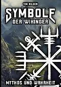 E-Book (epub) Symbole der Wikinger - Mythos und Wahrheit von Tim Nilsen