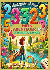 Kartonierter Einband Mein Abenteuer im Zahlenland: Rätsel und Spiele zum Zahlen lernen von 1 bis 10 von Mara Lichtblick