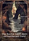 E-Book (epub) Die Suche nach dem versunkenen Gold von Francis H. Silver