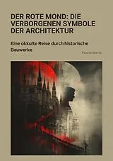 E-Book (epub) Der rote Mond: Die verborgenen Symbole der Architektur von Pius Umberto