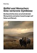 E-Book (epub) Büffel und Menschen: Eine verlorene Symbiose von Peter King