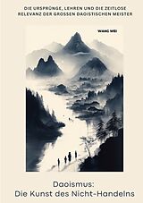 Kartonierter Einband Daoismus: Die Kunst des Nicht-Handelns von Wang Wie