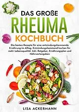 Kartonierter Einband Das große Rheuma Kochbuch von Lisa Ackermann