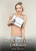 E-Book (epub) Mon Cadeau Chaude. Tome 1 von Eva Rossi