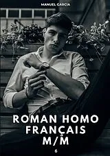 Kartonierter Einband Roman Homo Français M/M. 6 von Manuel García