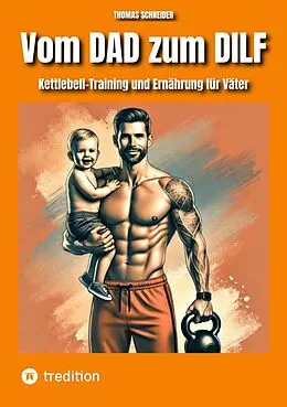 E-Book (epub) Vom DAD zum DILF von Thomas Schneider