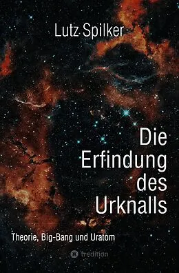 E-Book (epub) Die Erfindung des Urknalls von Lutz Spilker