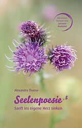 Fester Einband Seelenpoesie 5 - Sanft ins eigene Herz sinken von Alexandra Thoese