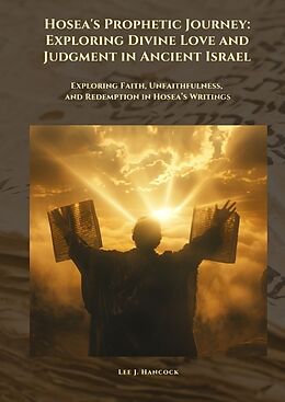 Livre Relié Hosea's Prophetic Journey: Exploring Divine Love and Judgment in Ancient Israel de Lee J. Hancock