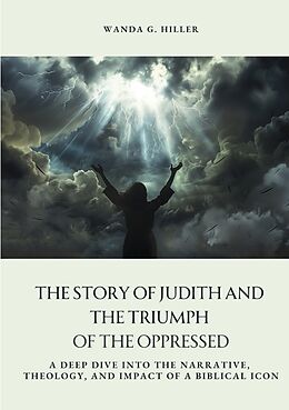 Couverture cartonnée The Story of Judith and the Triumph of the Oppressed de Wanda G. Hiller