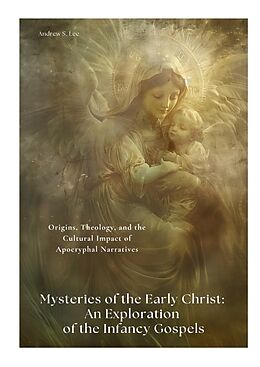 Livre Relié Mysteries of the Early Christ: An Exploration of the Infancy Gospels de Andrew S. Lee