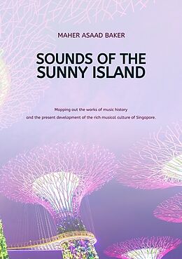 Couverture cartonnée Sounds of the Sunny Island de Maher Asaad Baker