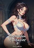 E-Book (epub) Forbidden Fantasies. 6 von Emily White